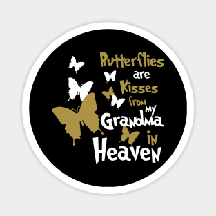 Butterflies Are Kisses From My Grandma In Heave Magnet